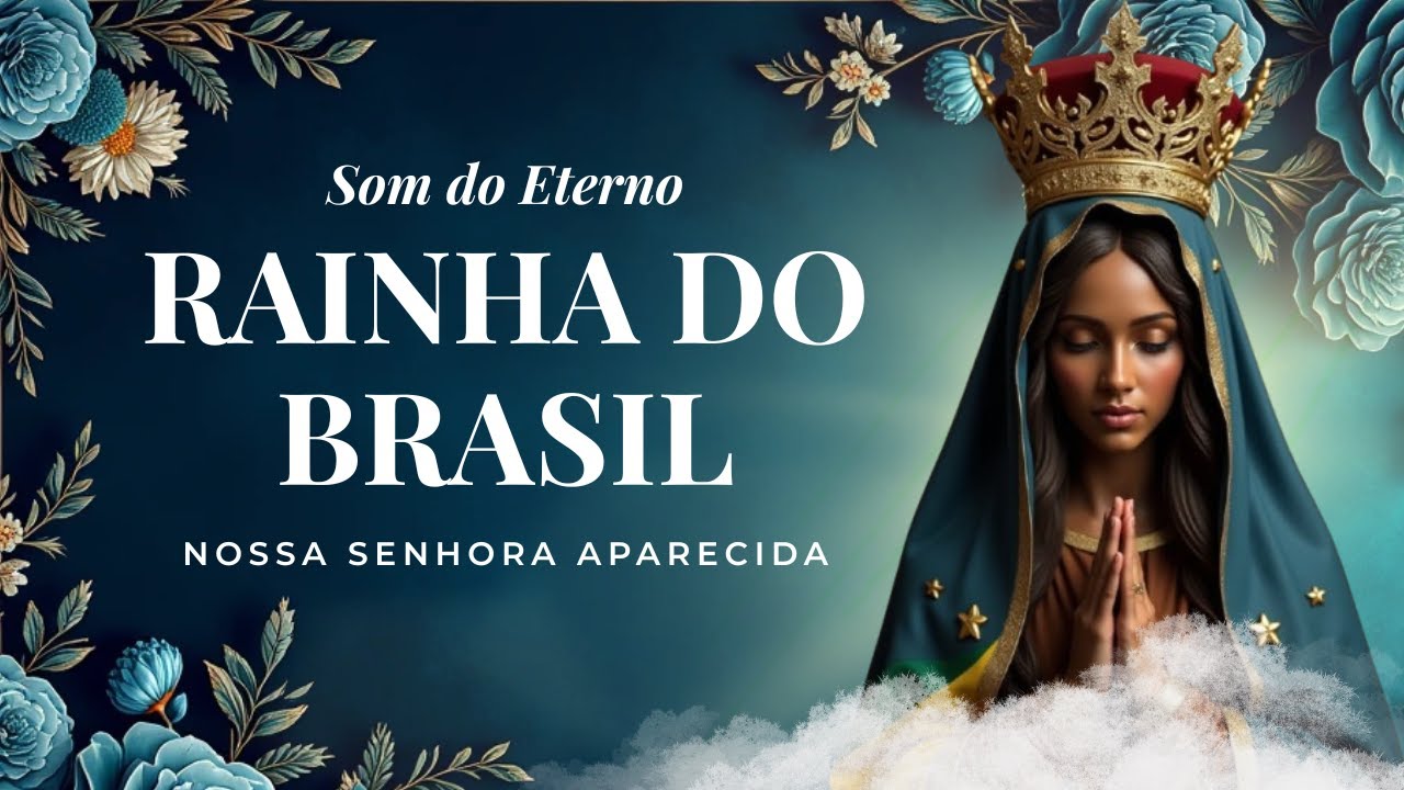 Rainha do Brasil  🌹| Som do Eterno | 🎵 M&uacute;sicas Cat&oacute;licas