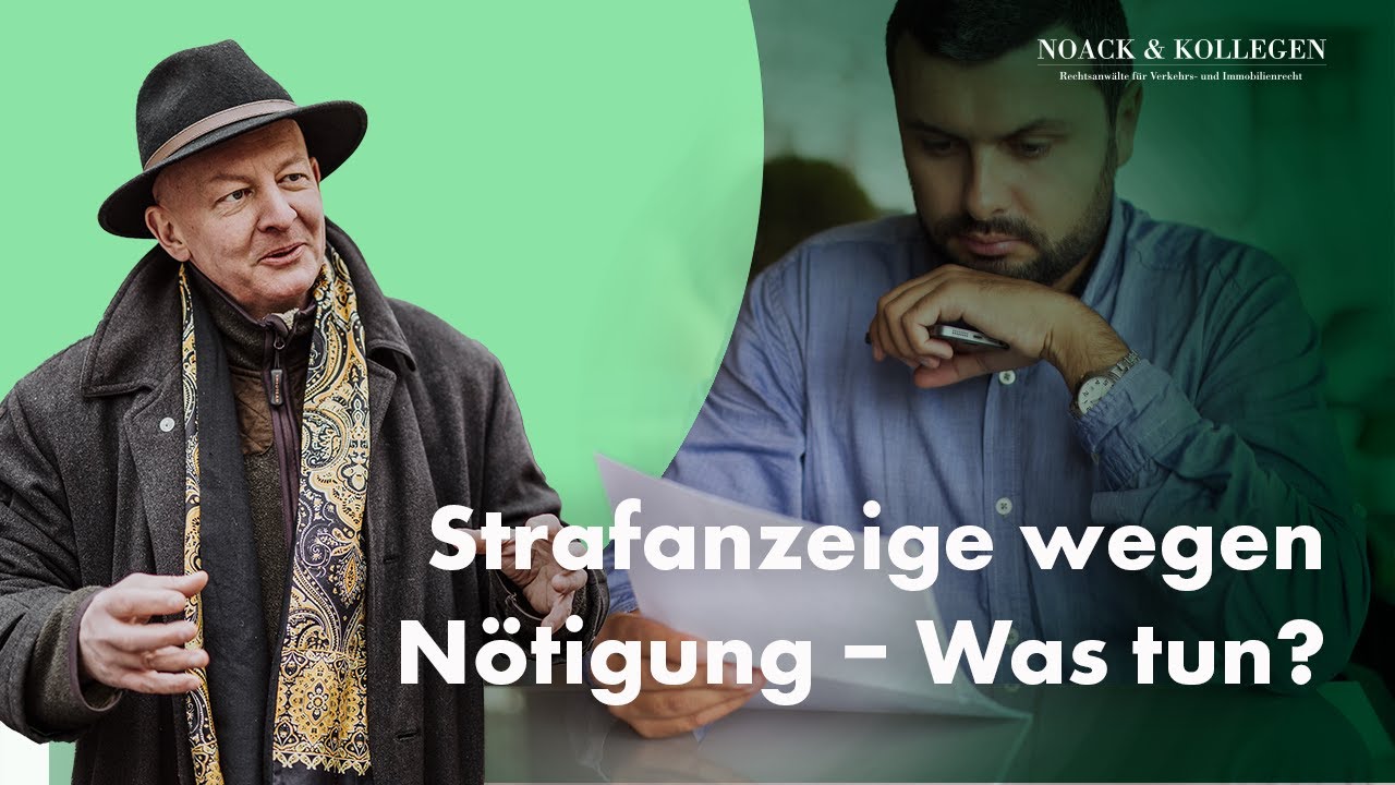 Strafanzeige wegen Nötigung - Was tun?