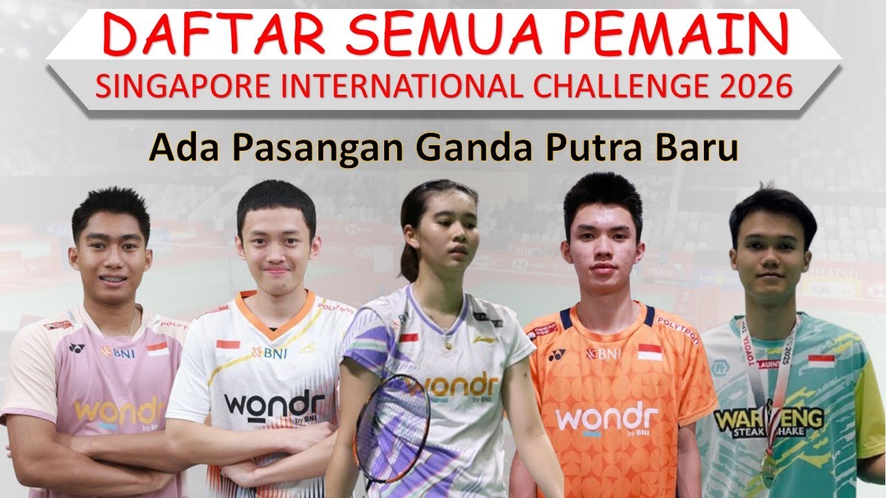 Daftar Semua Pemain Singapore International Challenge 2026 │