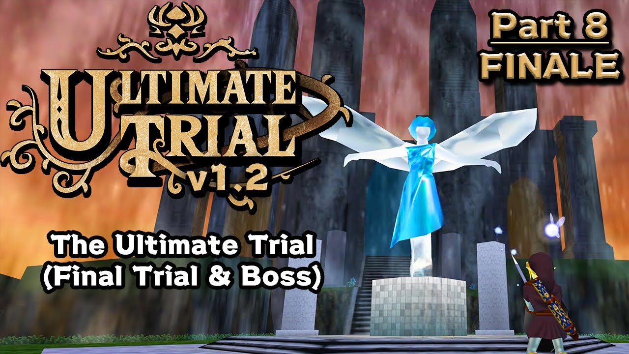 Zelda: Ultimate Trial v1.2 [Part 8/Finale] - The Ultimate Trial & Ending (No Commentary)
