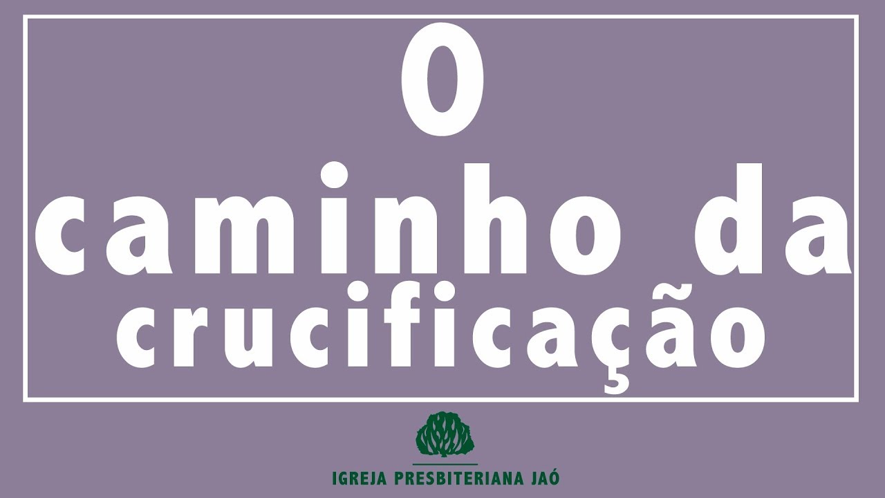 O caminho da crucificação - Mateus 27:33-56