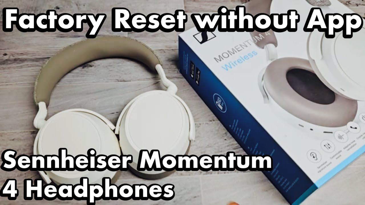 Наушники Sennheiser Momentum 4: сброс настроек к заводским без приложения