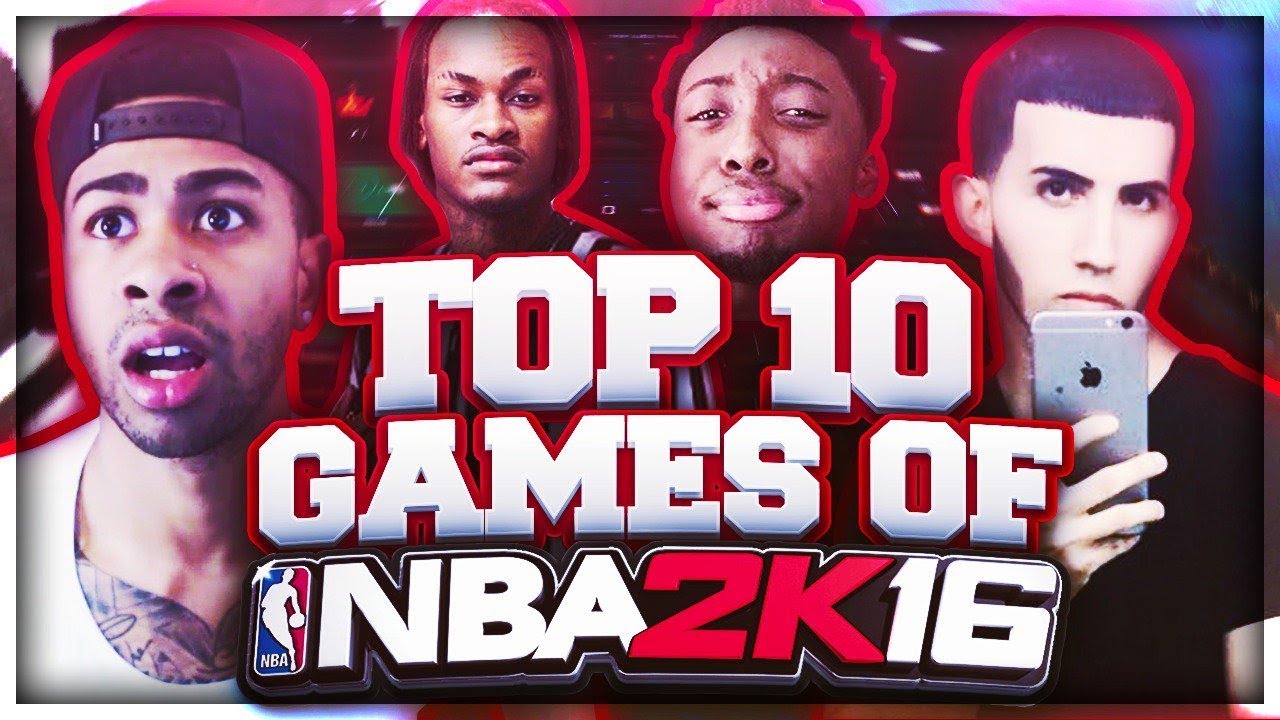 Goodbye NBA 2K16 - TOP 10 GAMES OF NBA 2K16 FT. PRETTYBOYFREDO, SOLLUMINATI, NADEXE, ANNOYINGTV