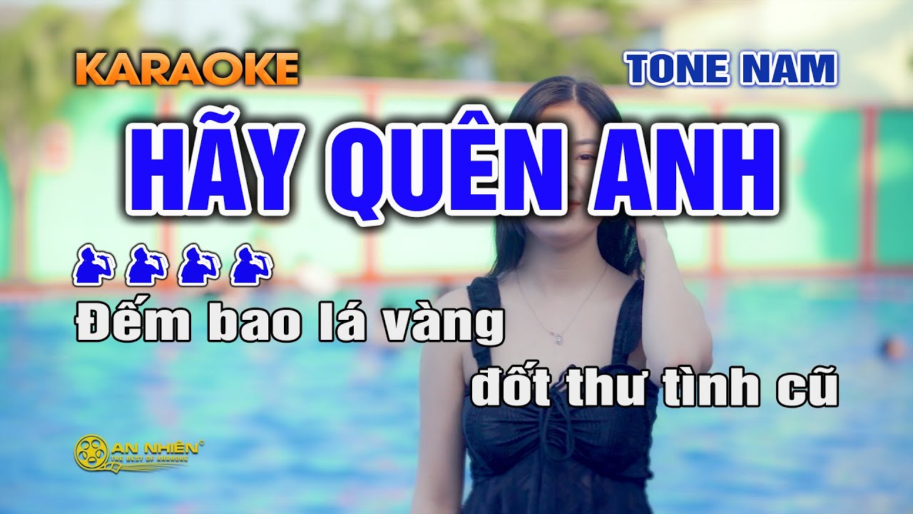 ♬HÃY QUÊN ANH Karaoke Nhạc Sống Tone Nam I PHỐI MỚI HAY NHẤT I An Nhiên Karaoke