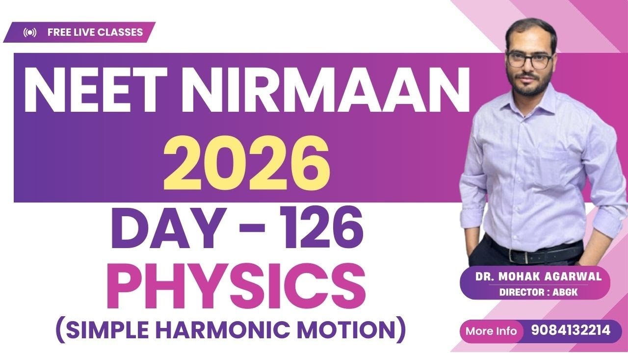 NEET NIRMAAN Day - 126 (PHYSICS) By G.D. Agarwal Sir