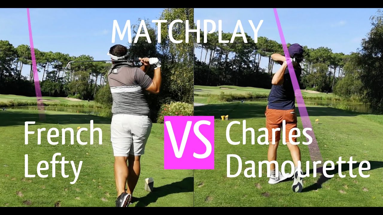 Matchplay golf : French Lefty VS Charles Damourette