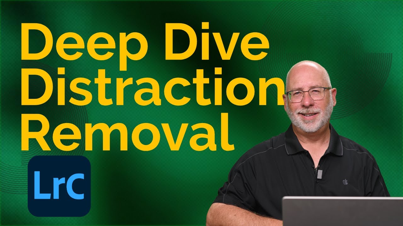 Lightroom Classic Distraction Removal - DEEP DIVE