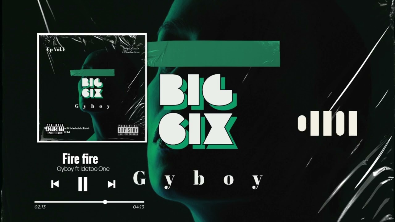 Gyboy ft Idetoo One   Fire fire   B6ix Ep vol 1