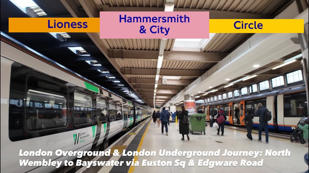 London Overground & Underground Journey: North Wembley to Bayswater via Euston Sq & Edgware Rd