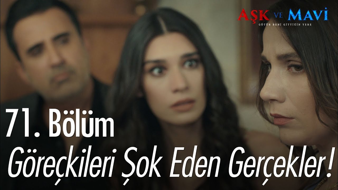 Şok eden gerçekler! - Aşk ve Mavi 71. Bölüm