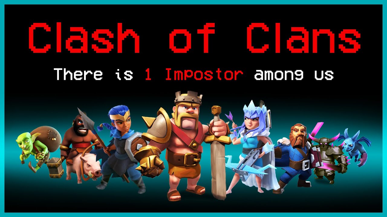 IF CLASH OF CLANS WAS MADE BY AMONG US