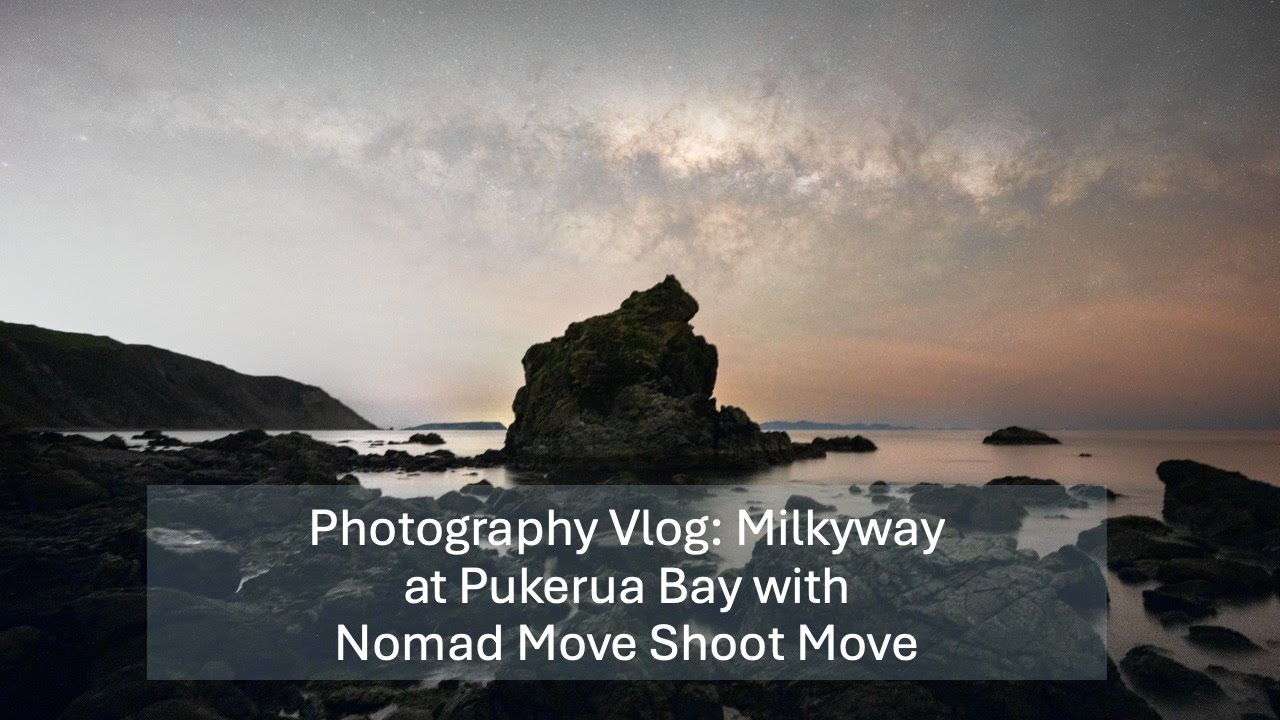 Photography Vlog Milkyway at Pukerua Bay, New Zealand