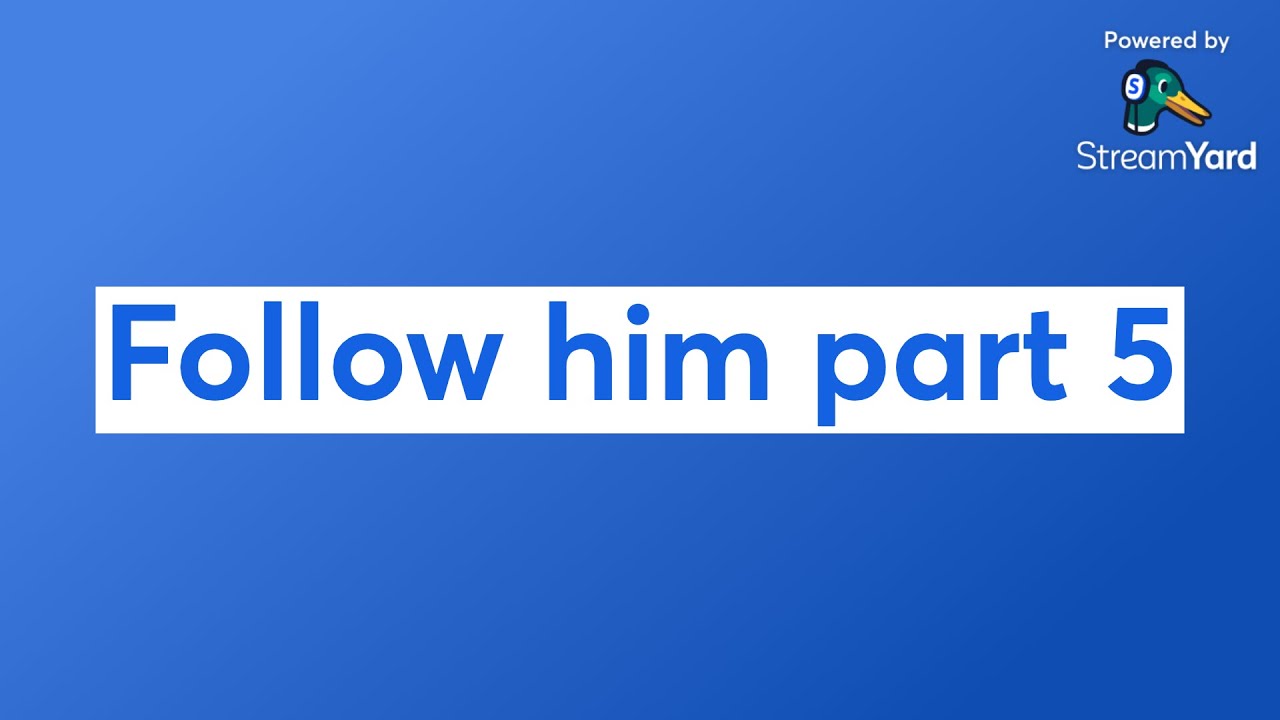 Follow him part 5