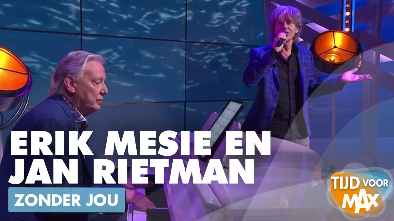 Erik Mesie en Jan Rietman - Zonder Jou | Tijd voor MAX