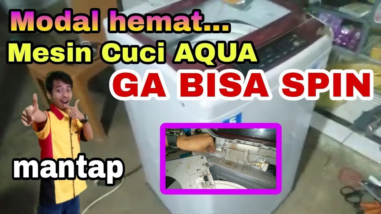 KENAPA TIDAK DARI DULU TAHU!!! MESIN CUCI AQUA 1 TABUNG NGGA BISA SPIN