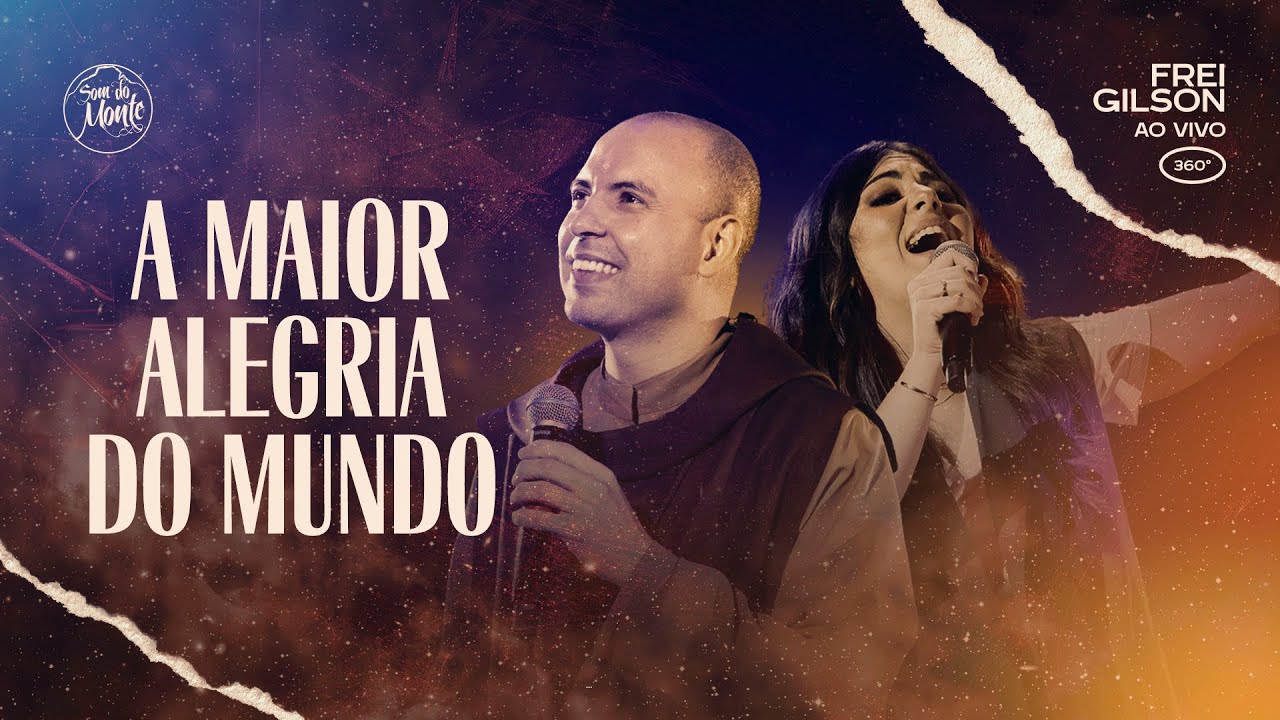 A Maior Alegria do Mundo | Frei Gilson ao vivo (360&ordm;)