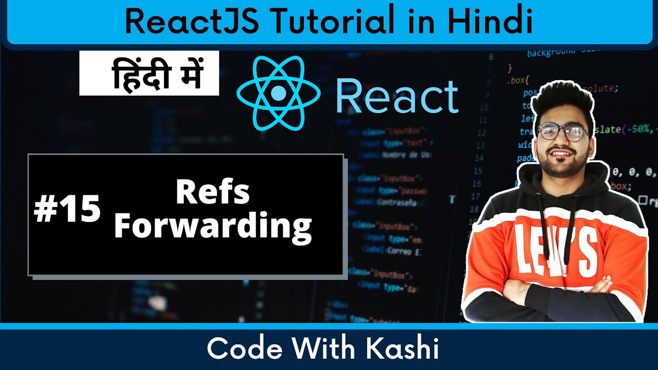 #15 ForwardRef React | React.forwardref | forwardref | Hindi