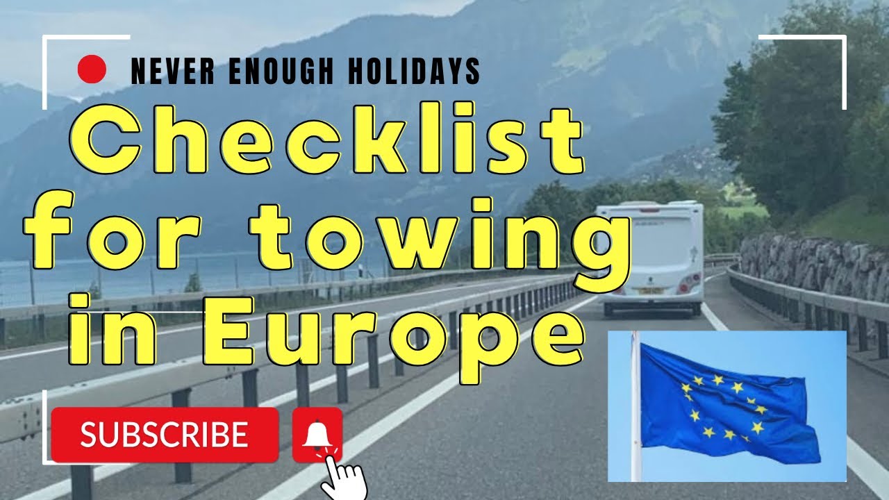 What You NEED to Tow a Caravan in Europe 🇫🇷 🇩🇪 🇪🇸 🇦🇹 🇨🇭