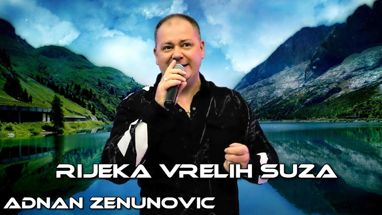 Adnan Zenunovic - Rijeka vrelih suza [Uzivo]
