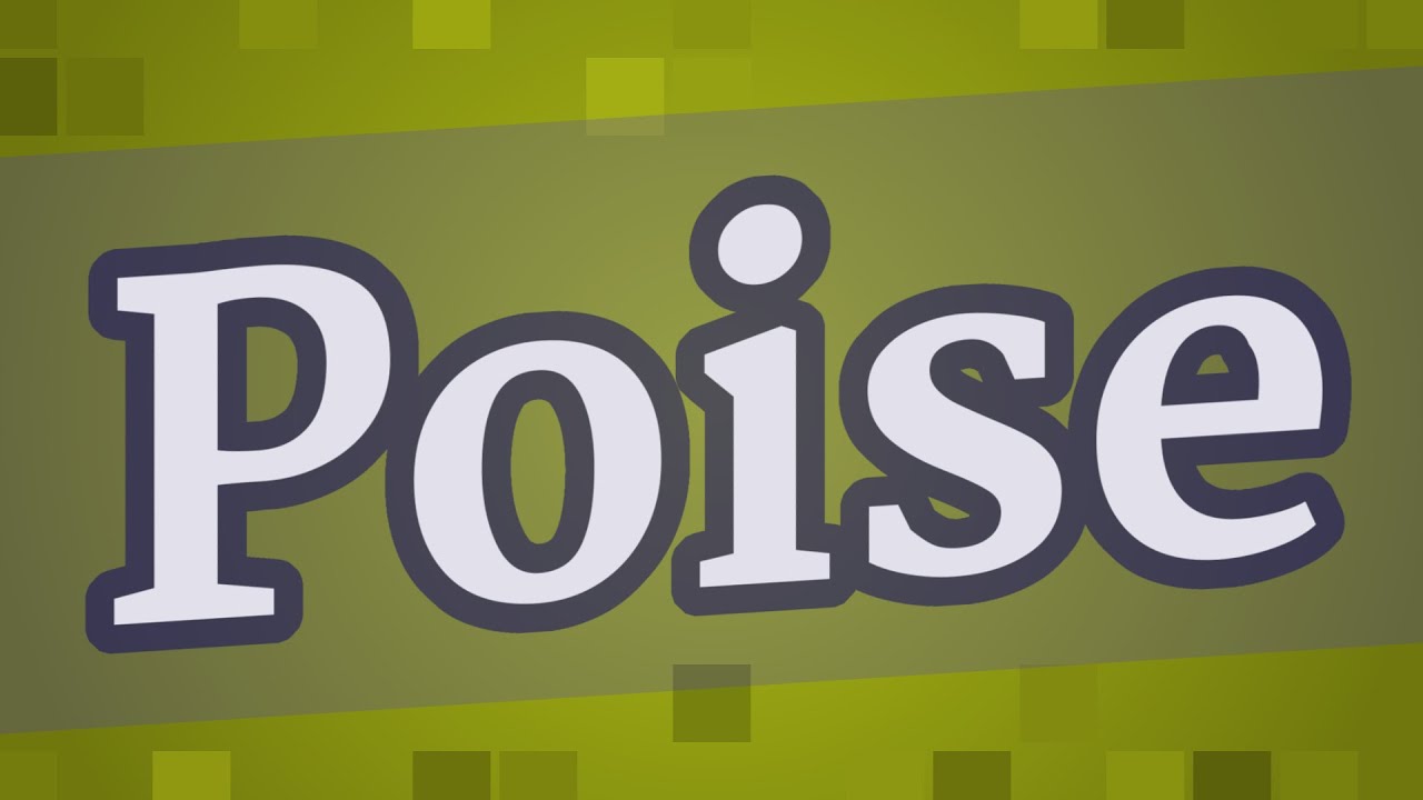 POISE pronunciation &bull; How to pronounce POISE