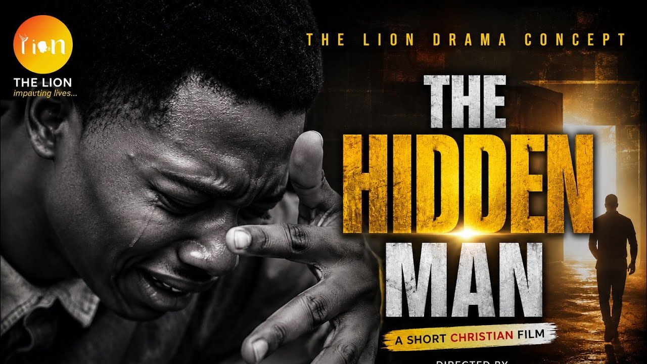 THE HIDDEN MAN || A POWERFUL CHRISTIAN SHORT FILM           @TheLION_L11 @damilolamike-bamiloye