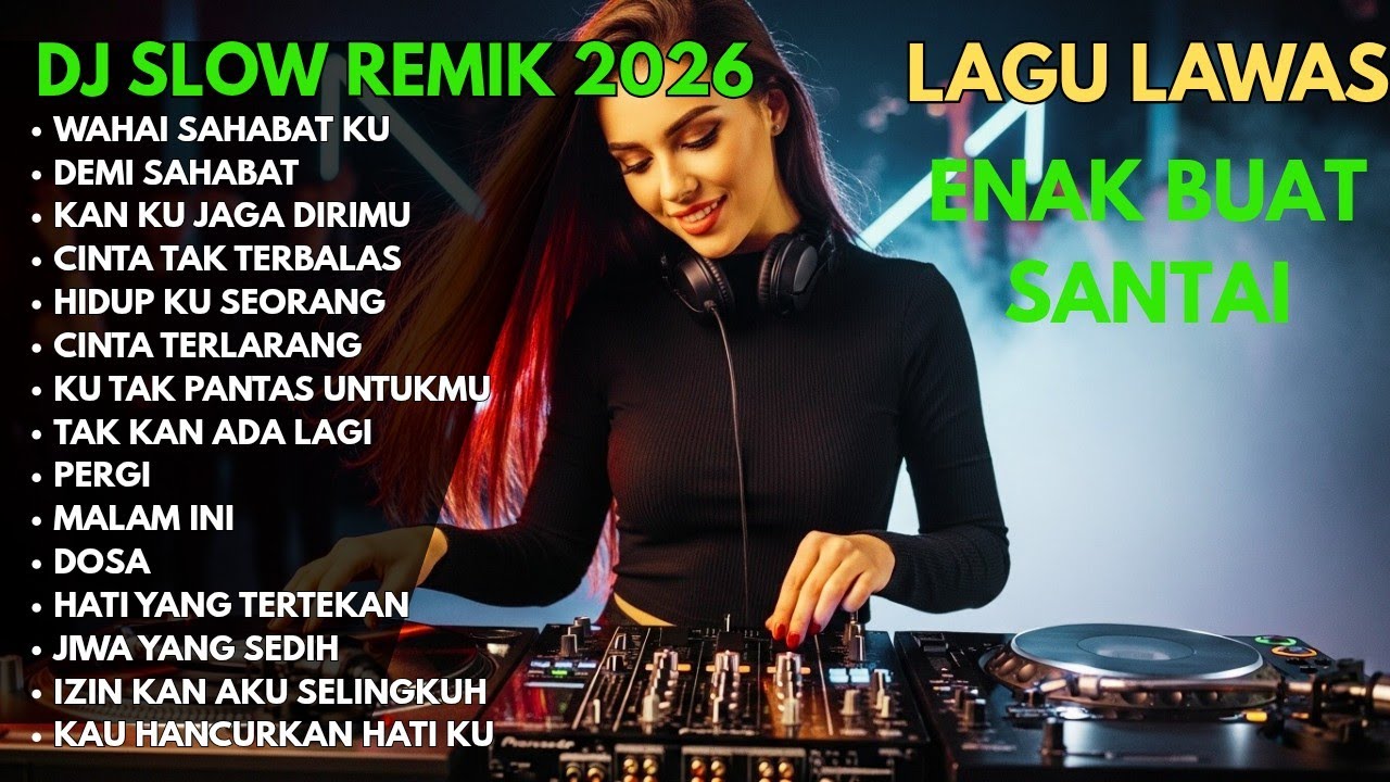 DJ REMIK  SLOW LAGU LAWAS ||| DJ WAHAY SAHABAT KU ||| COCOK BUAT KERJA