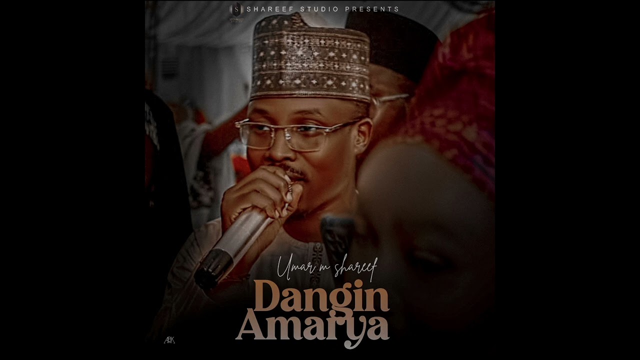 Umar m shareef -Dangin Amarya- (Official Audio)