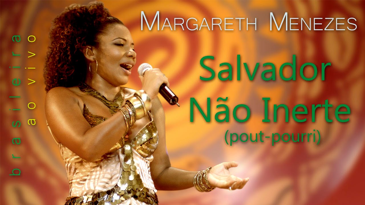 Salvador Não Inerte - Margareth Menezes (DVD Brasileira)