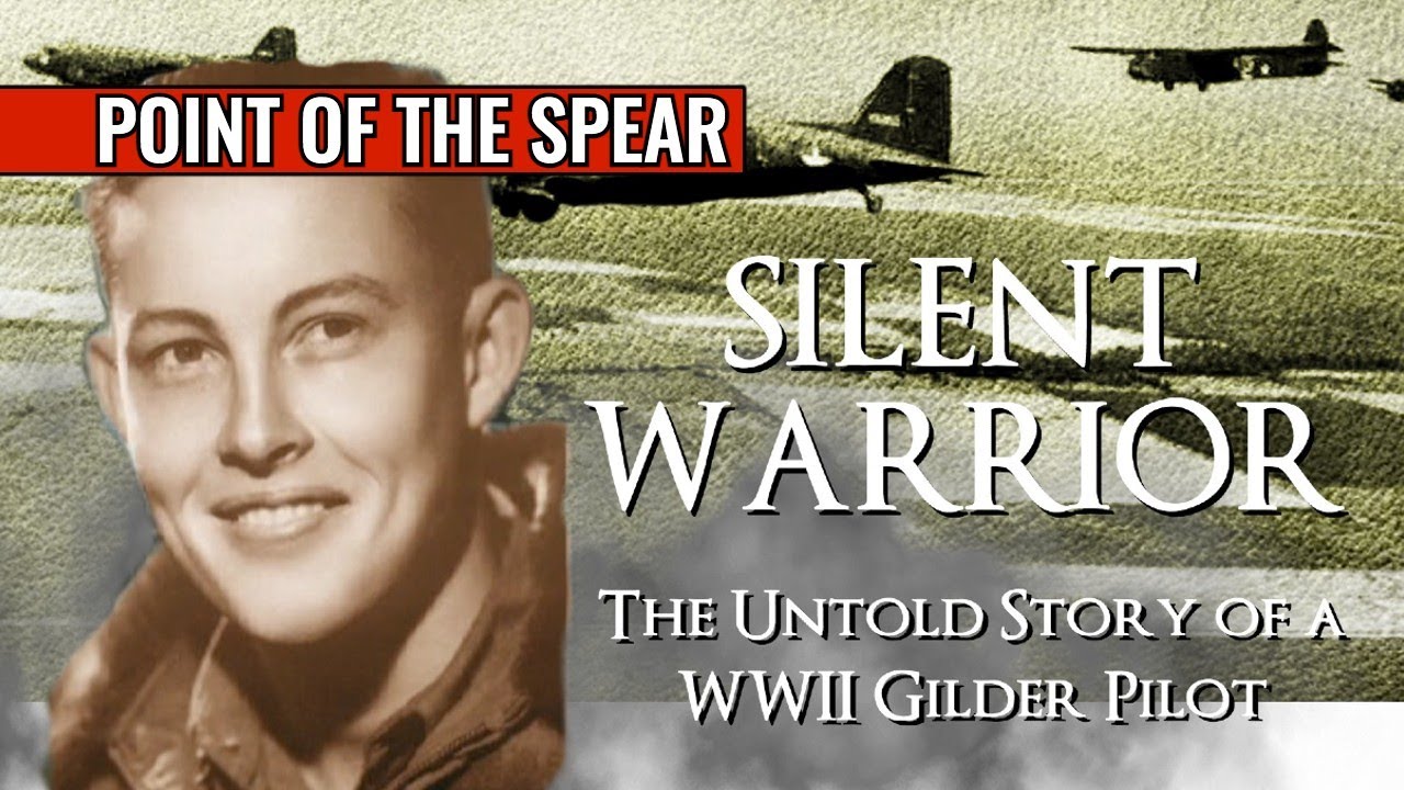 The Untold Story of a WWII Glider Pilot: Silent Warrior