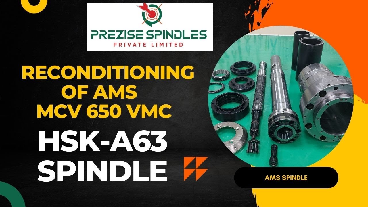 AMS - MCV650 - VMC - HSK A63 - SPINDLE RECONDITIONING SERVICE