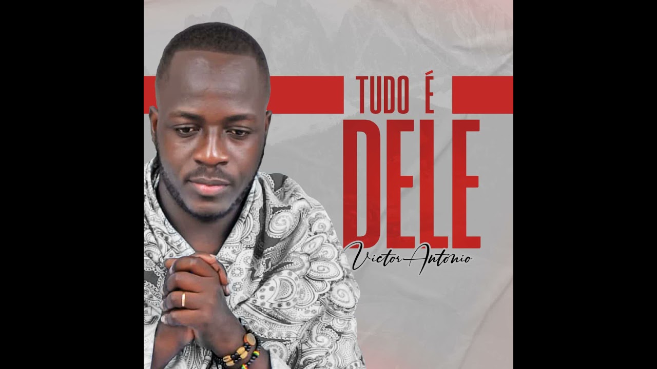 Tudo é DELE - Víctor António