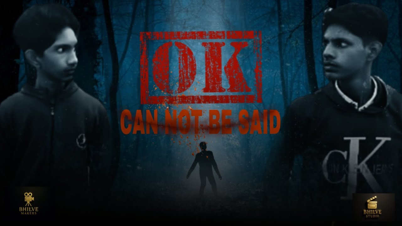 OK CAN NOT BE SAID | BHILVE STUDIO | BHILVE MAKER'S | HORROR MOVIE