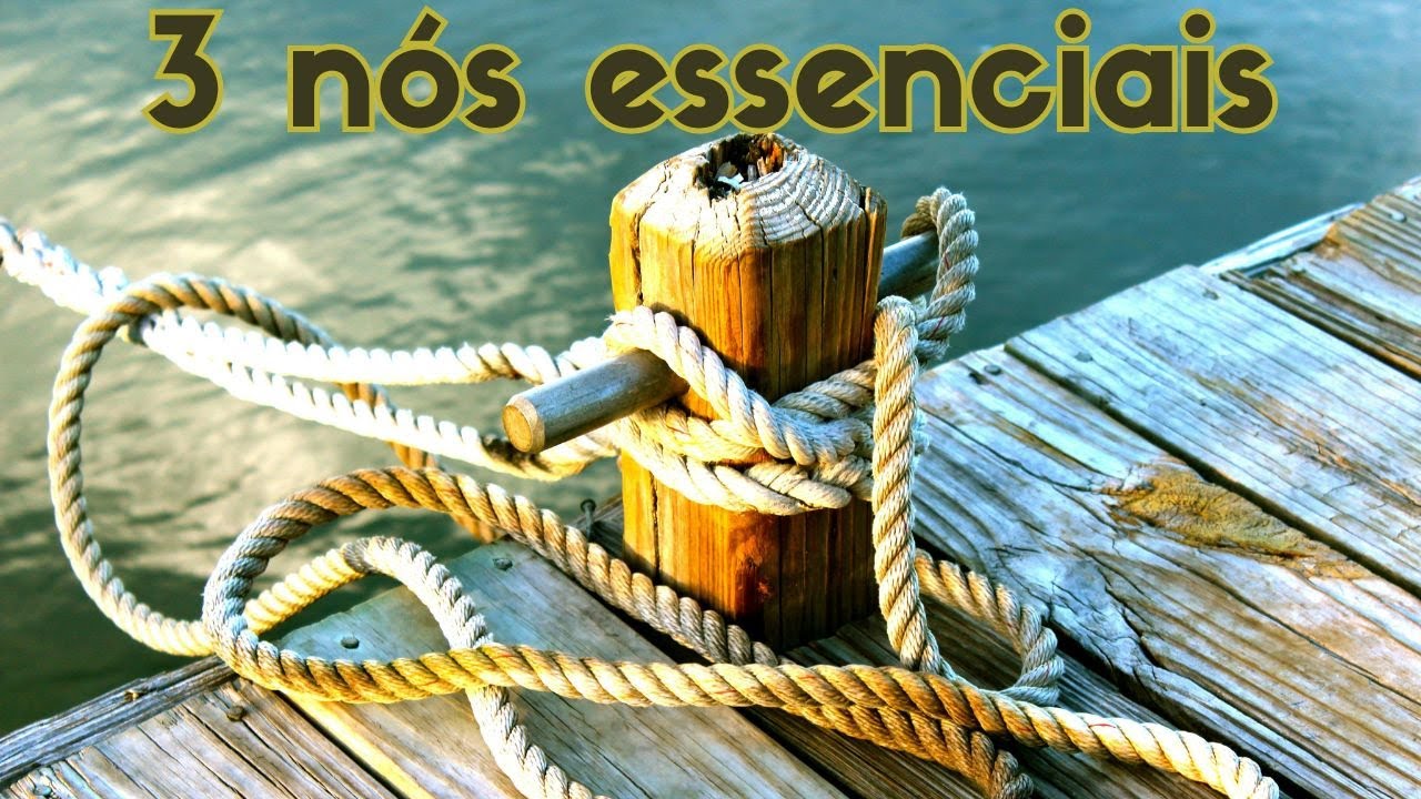Os 3 Nós de Marinheiro Mais Usados (E Como Fazer Cada Um!)