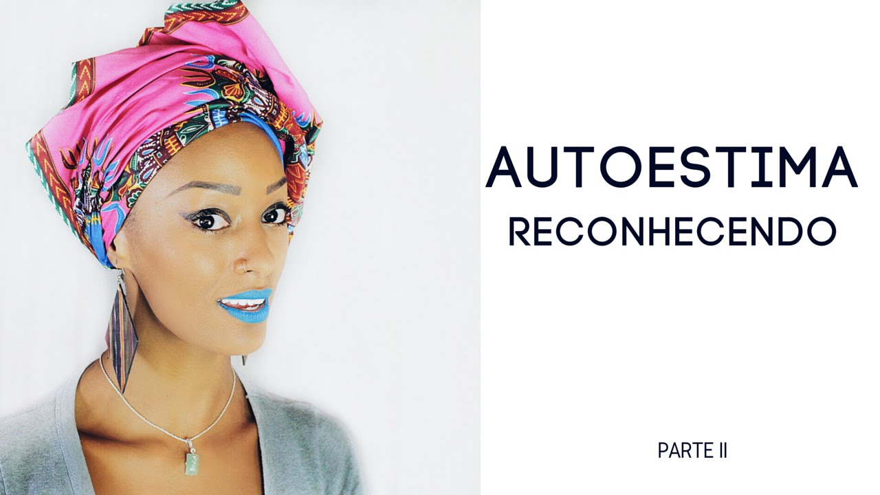 Sobre a autoestima da Mulher Negra Part 2