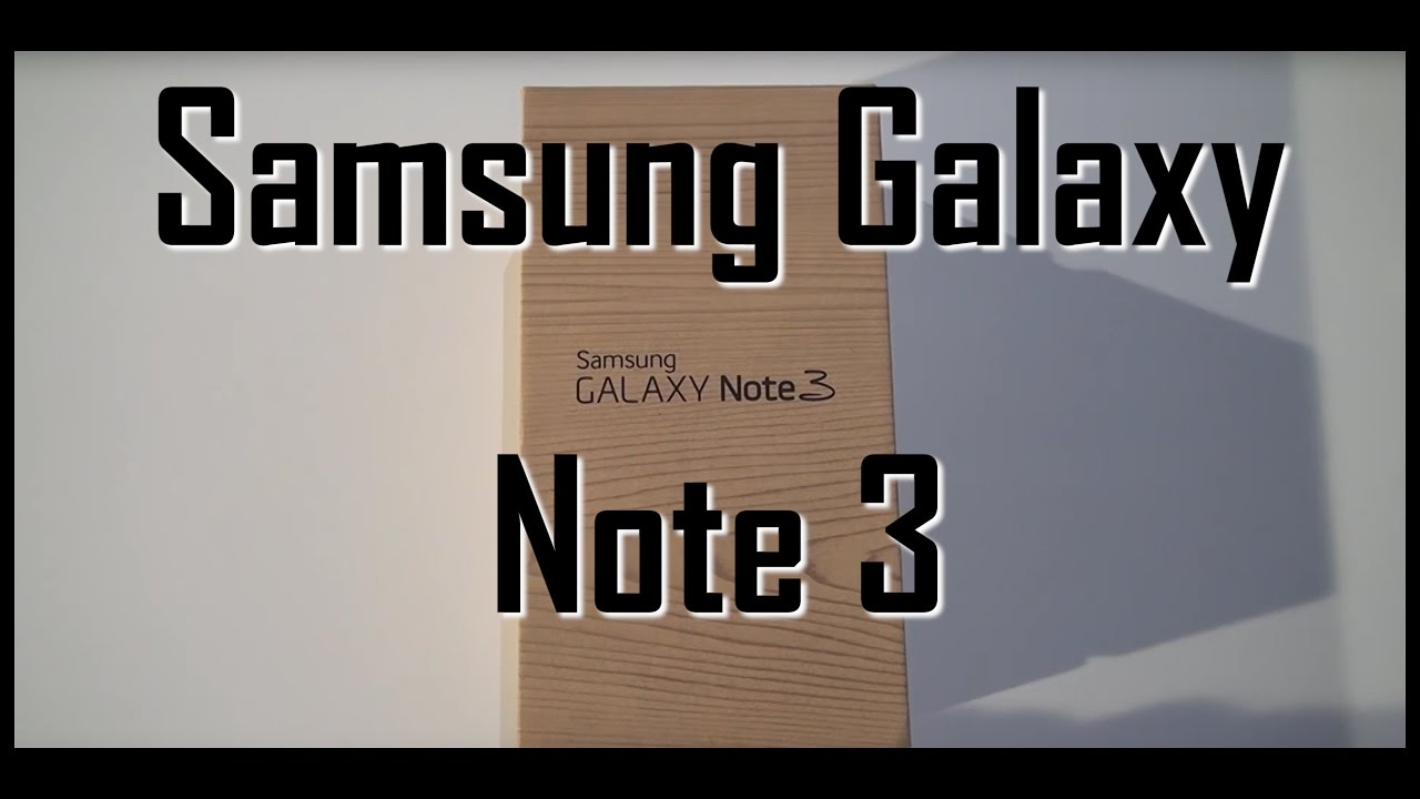 UNBOXING & REVIEW - Samsung Galaxy Note 3 (www.buhnici.ro)