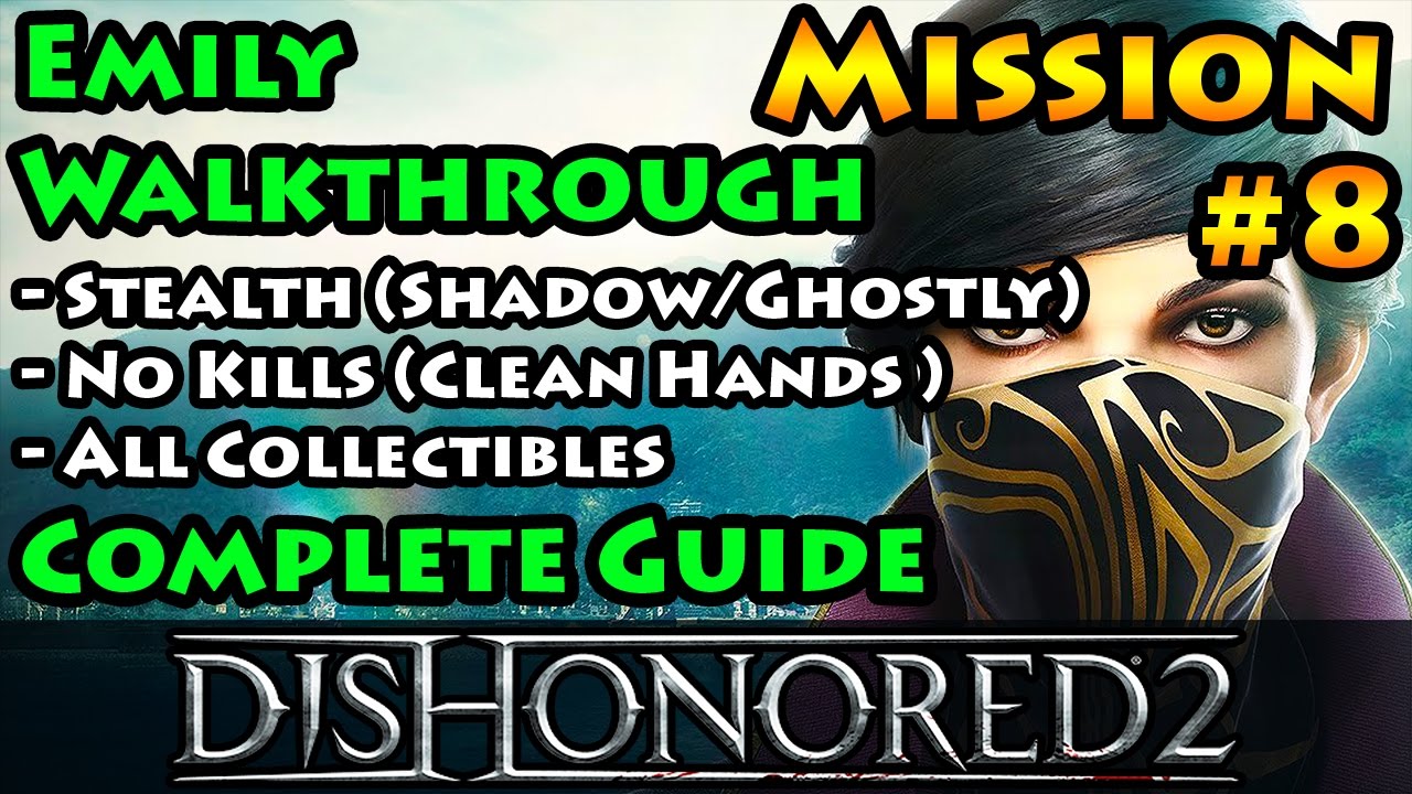 Dishonored 2 - Ghostly | Shadow | Clean Hands | Mission 8 The Grand Palace - Emily