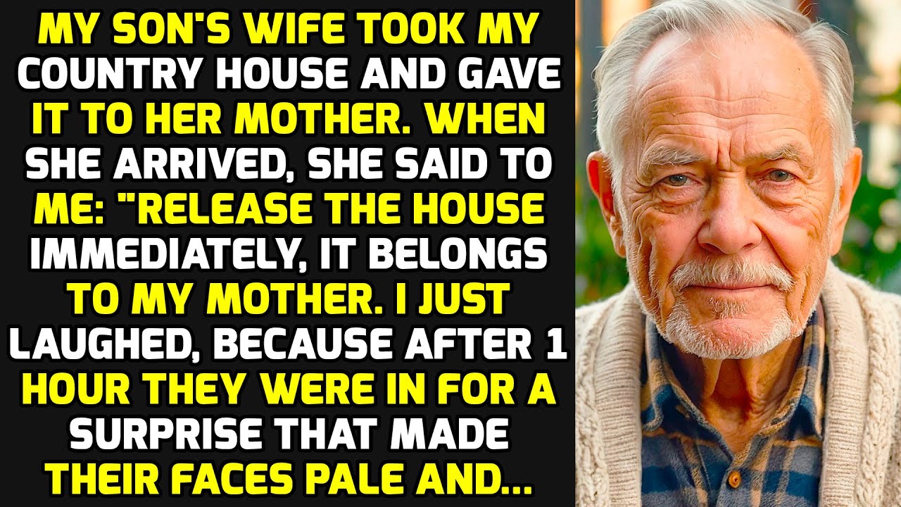 My Son's Wife Took My Country House And Gave It To Her Mother. When They Arrived, I... LIFE STORIES