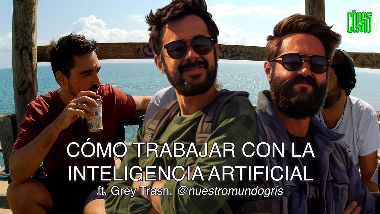 Cómo trabajar con la Inteligencia Artificial ft. Grey Trash ​⁠@Mundo_Gris