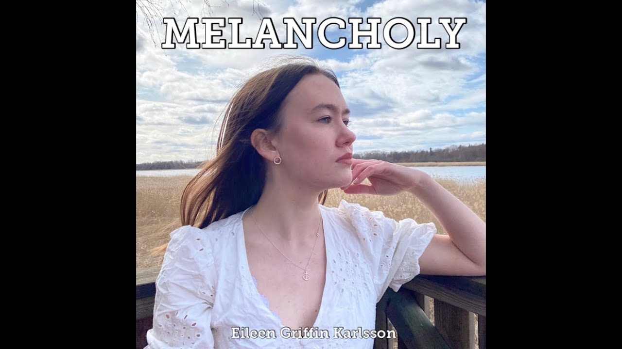 Melancholy - Eileen Griffin Karlsson