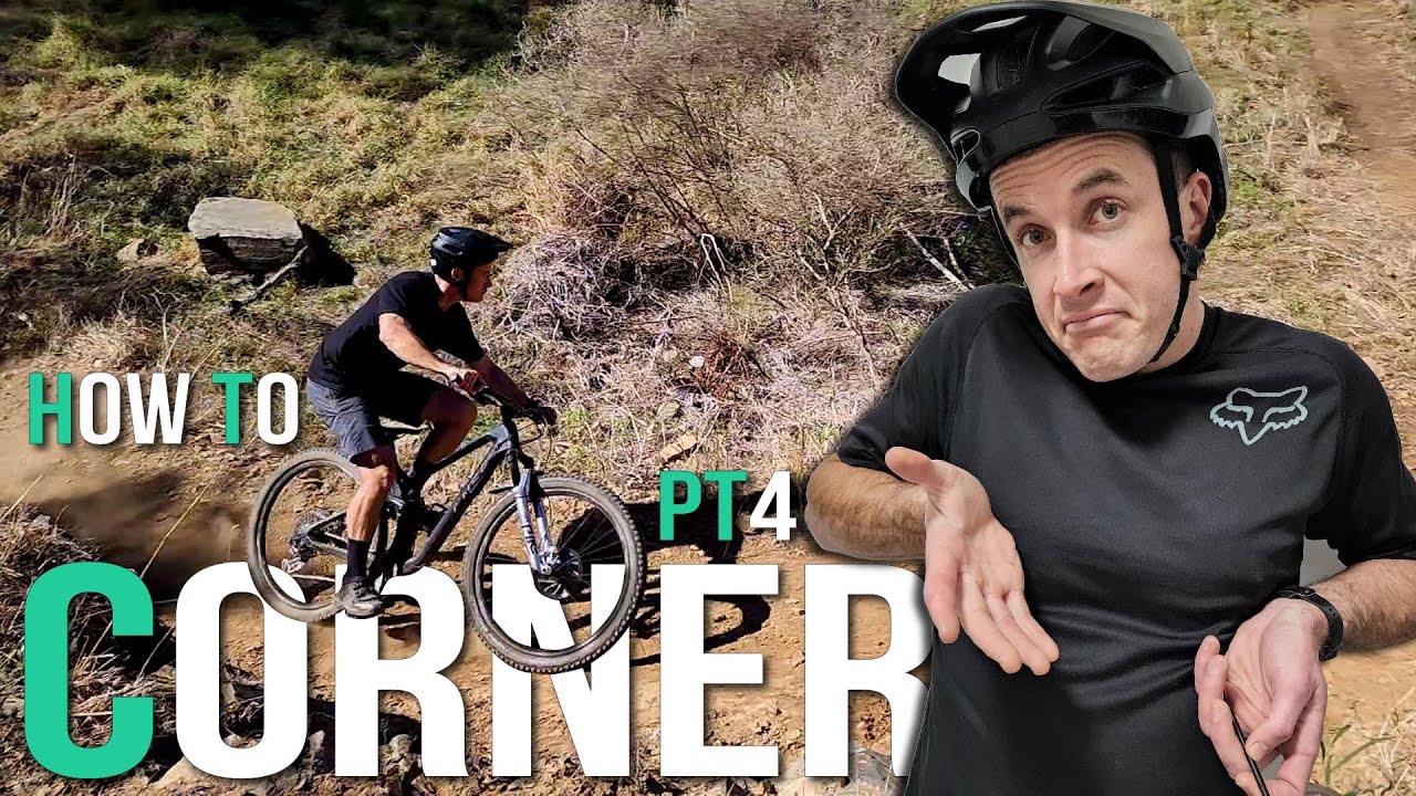 How to Corner Your Mountain Bike | Mastering the Art of Cornering | Part 4