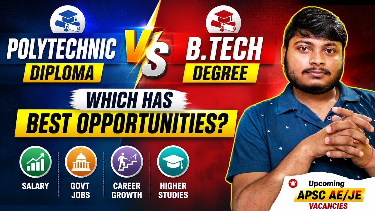 Polytechnic Diploma vs B.Tech - Salary, Govt Jobs & Career Growth | Upcoming APSC AE/JE Vacancies