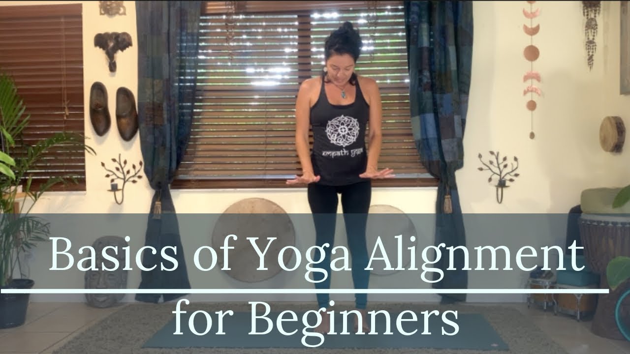 Yoga Alignment Basics for Beginner's