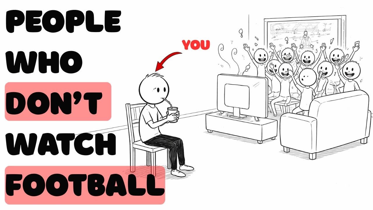 Psychology of People Who Don’t Watch Football