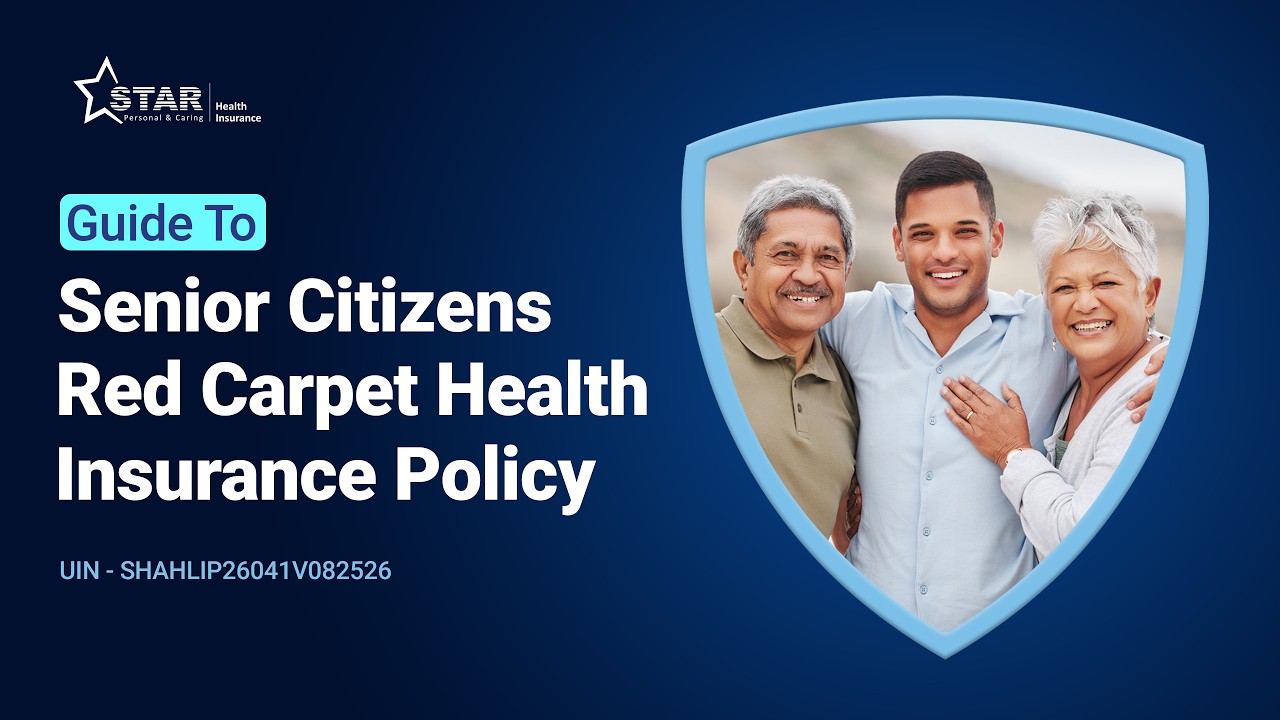 Senior Citizens Red Carpet Policy Explained | Senior Health Insurance | Star Health Insurance