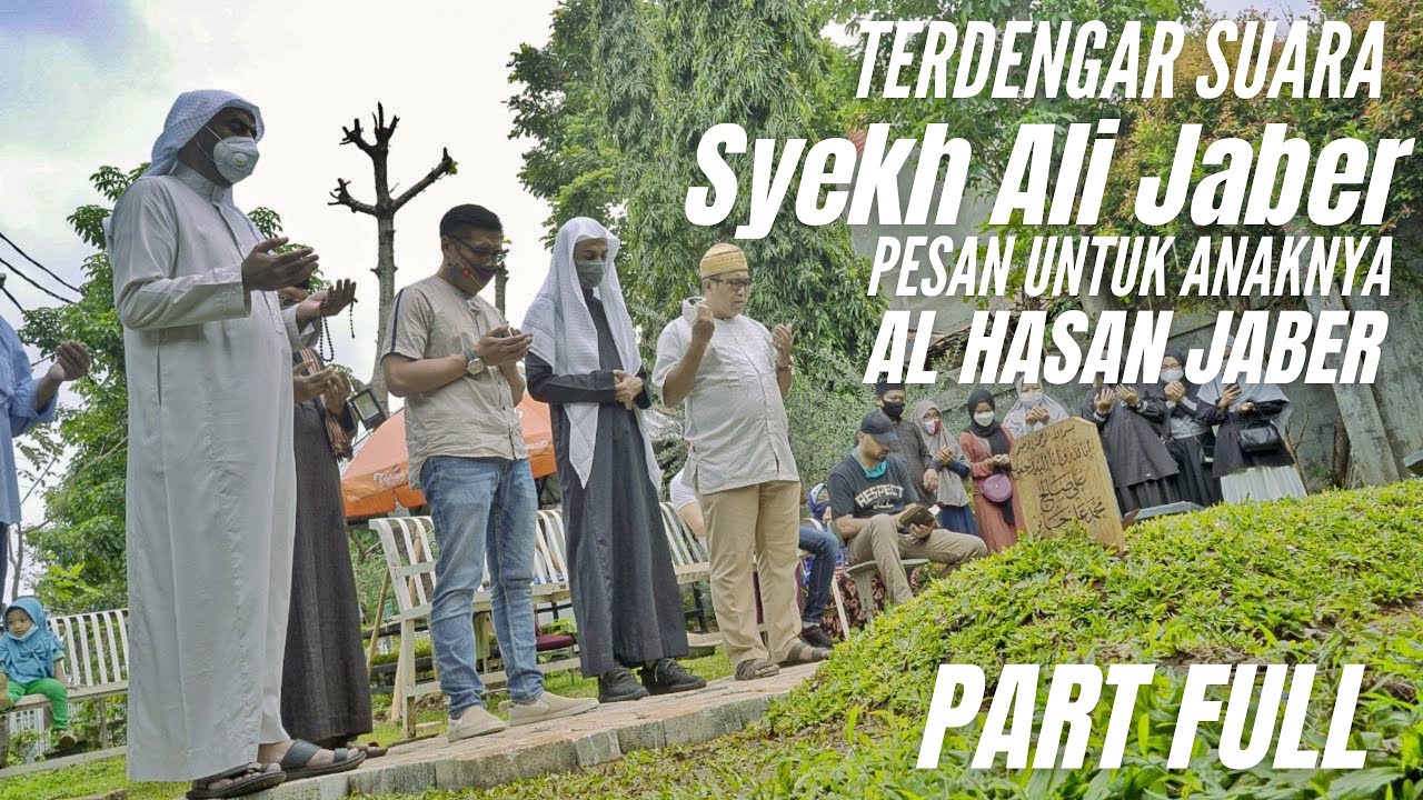 Terdengar suara Syekh Ali Jaber untuk Al hasan anaknya (PART FULL)