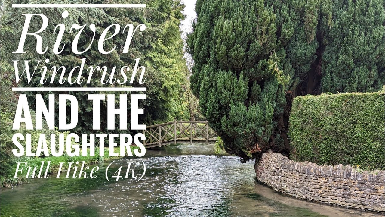 [4K] The Cotswolds: River Windrush and the Slaughters Full Silent Hike (no commentary)