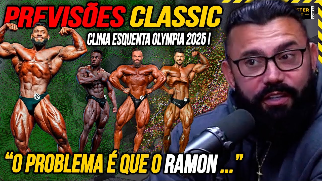 &Eacute; O ANO DO RAMON SER CAMPE&Atilde;O ? PREVIS&Otilde;ES POL&Ecirc;MICAS CLASSIC PHYSIQUE OLYMPIA 2025 ! | ITINHO E BAD