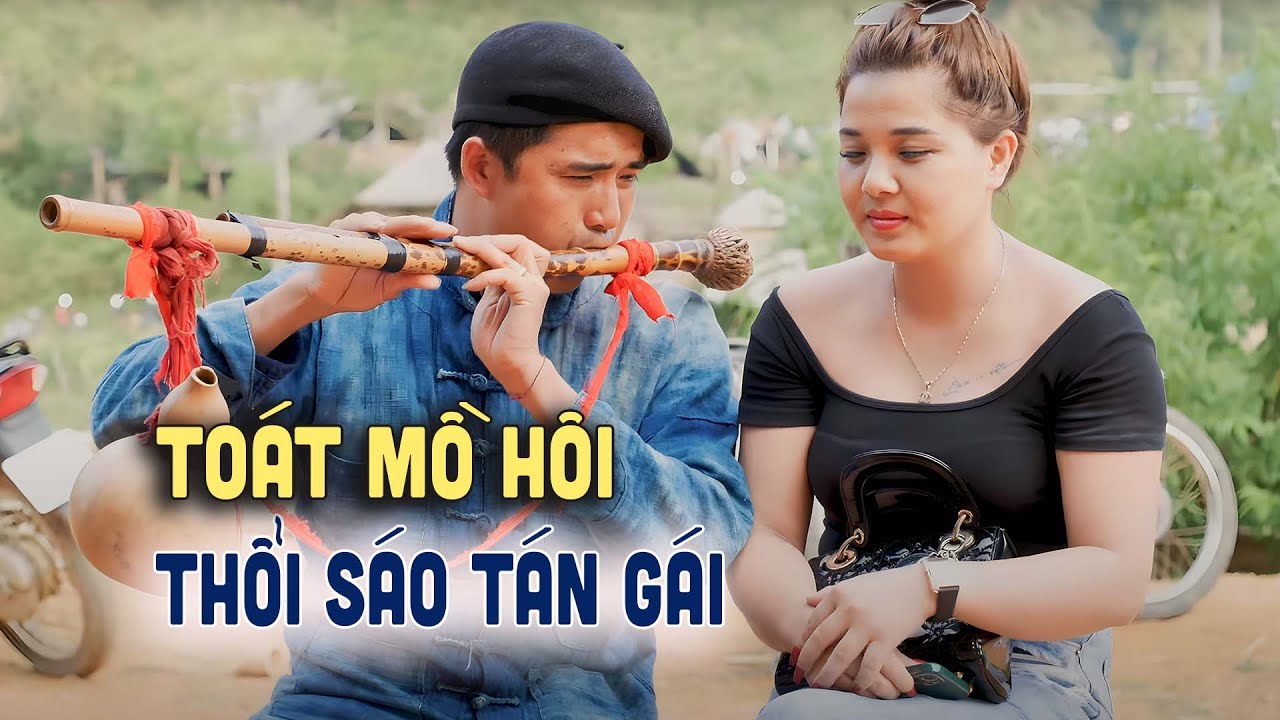 Tuyệt Chiêu A Páo Thổi Sáo Tán Cô Gái Tuyên Quang Đổ Gục - A Páo Vlog