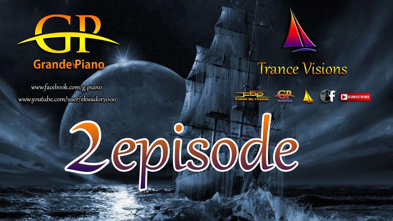 Grande Piano - Trance Visions - 2 episode