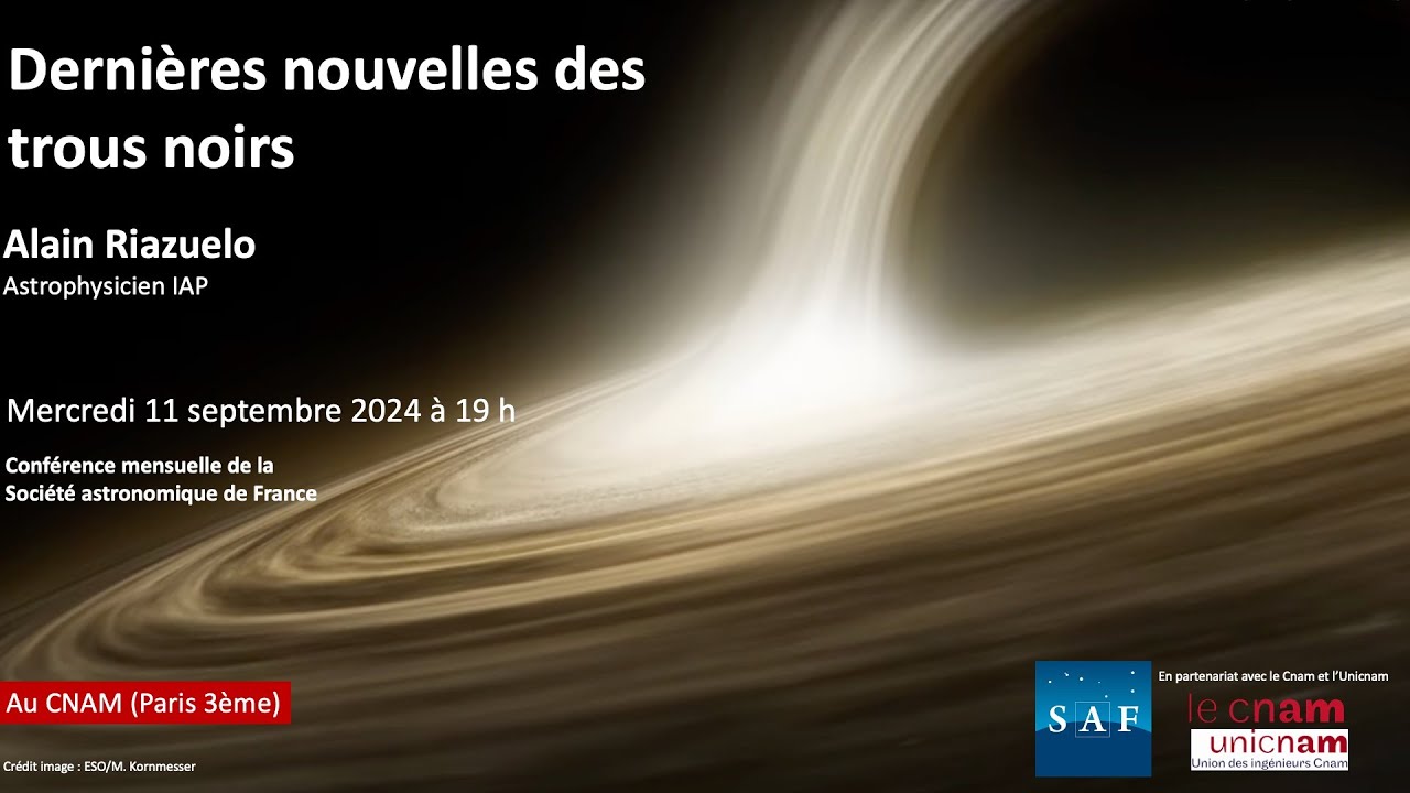 Dernières nouvelles des trous noirs par Alain Riazuelo Astrophysicien IAP